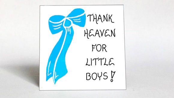 Gift for new mom of baby boy, mother with son, refrigerator magnet, quote:  Thank heaven for little boys!