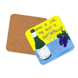 Wine Coaster for Beverages - Quote about Wine is Life- Qty 1