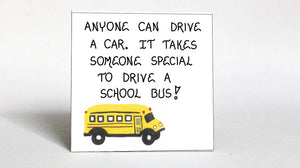 Gift for Bus Driver- Schoolbus, Magnet - appreciation, thank you quote.  Yellow and black vehicle.