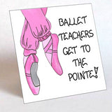 Gift for Ballet Teacher - Magnet -Quote about Dance instructor, pink toe shoes