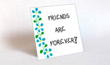 Friendship Magnet Quote-forever friends, best buddies, BFF,  original flower design