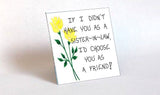 Magnet - Sister-in-Law, spouses sibling, relative, brothers wife, friendship, friends, Yellow tulips