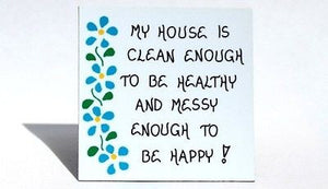 Humor about cleaning house - Humorous Quote - Blue flower design