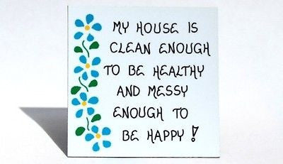 Humor about cleaning house - Humorous Quote - Blue flower design