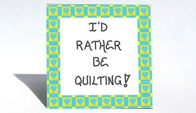 Quilting - Magnet Quote About Quilters, Sewing, Making Quilts