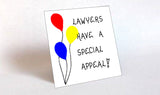 gift for lawyer, attorney, counsellor, quote:  Lawyers have a special appeal!  Refrigerator magnet