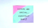 Sisters are Special Quote - Magnet - Pink, Teal, purple colorwash design