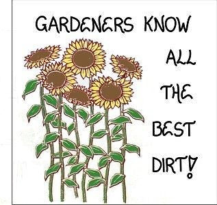 Saying about Gardening - Gardener Quote, Humorous garden theme, Yellow Sunflowers