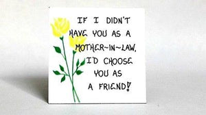 Magnet - Quote, Mother-in-Law, friend, husband's mom, wife's parent