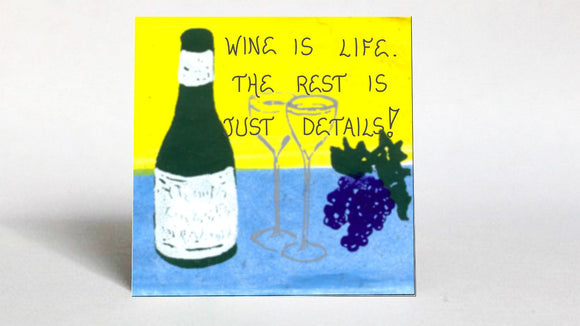 Gift Magnet about Life, Humorous Quote, Fruit of the vine