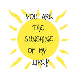 You are the Sunshine of My Life Quote