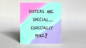 Special Sister Quote, Message to Sibling, Refrigerator Magnet -Handcrafted