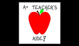 Gift for Teacher's Aide - Quote - Teaching, to teach, assist, classroom assistant, helper, red apple