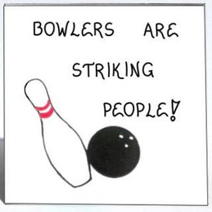 Quote about Bowling and Bowlers - Refrigerator Magnet