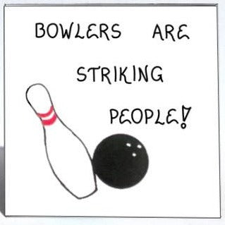 Quote about Bowling and Bowlers - Refrigerator Magnet