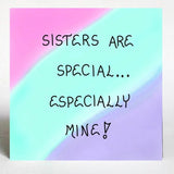 Handcrafted Magnet about Special Sister